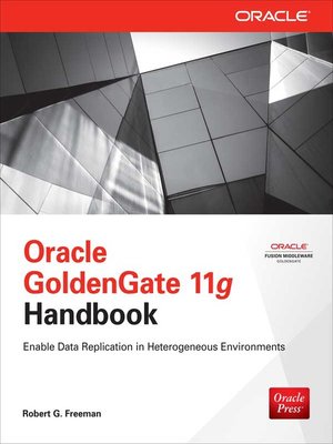 cover image of Oracle GoldenGate 11g Handbook